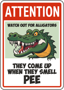 Attention Watch Out for Alligators  Sign