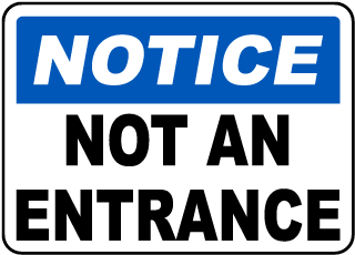 Notice Not An Entrance Sign
