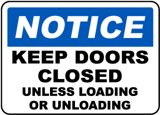 Keep Doors Closed Unless Loading Sign