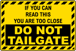 If You Can Read This You Are Too Close Sign