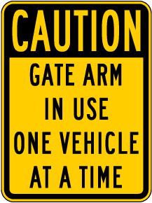 Caution Gate Arm In Use Sign