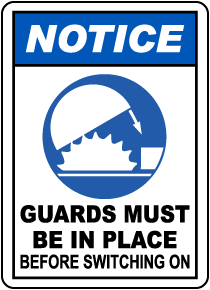 Notice Guards Must Be In Place Sign