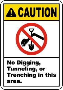 Caution No Digging, Tunneling or Trenching Sign