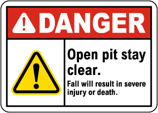 Danger Open Pit Stay Clear Sign