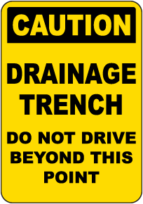 Caution Drainage Trench Sign