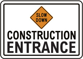 Slow Down Construction Entrance Sign