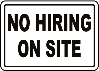 No Hiring On Site Sign