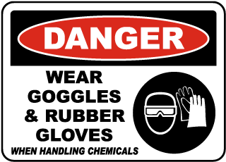 Wear Goggles & Rubber Gloves Sign