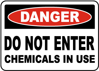 Chemicals In Use Do Not Enter Sign