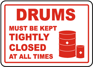 Drums Must Be Kept Tightly Closed Sign