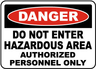 Danger Do Not Enter Hazardous Area Sign