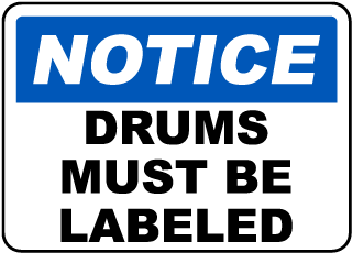 Notice Drums Must Be Labeled Sign