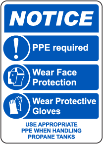 Notice PPE Required When Handling Propane Tanks Sign