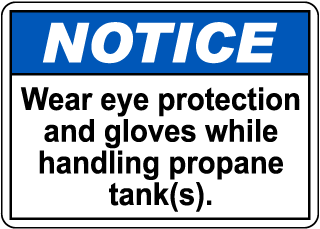 Notice PPE Required While Handling Propane Tanks Sign