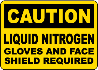 Caution Liquid Nitrogen Gloves And Face Shield Required Sign