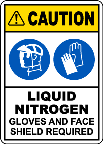 Caution Liquid Nitrogen Gloves And Face Shield Required Sign