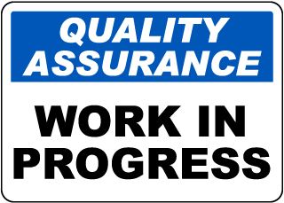 Quality Assurance Work In Progress Sign