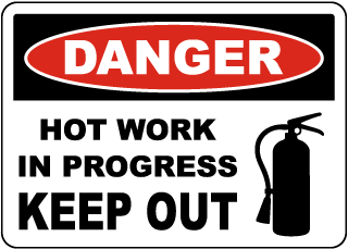 Danger Hot Work In Progress Keep Out Sign