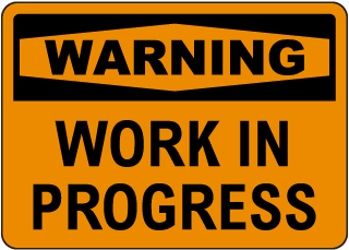 Warning Work In Progress Sign