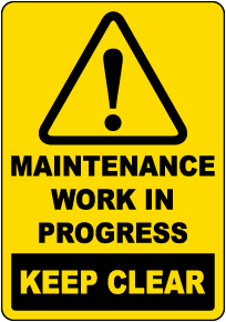 Maintenance Work In Progress Keep Clear Sign