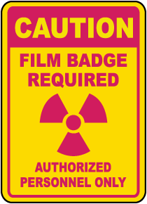 Film Badge Required Authorized Only Sign