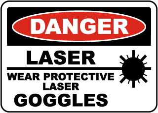 Wear Protective Laser Goggles Sign