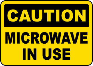 Caution Microwave in use Sign