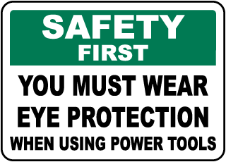 You Must Wear Eye Protection Sign