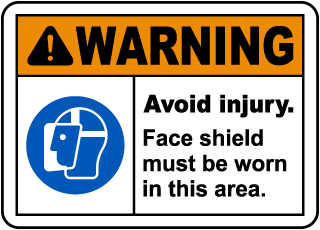 Warning Face Shield Must Be Worn Sign