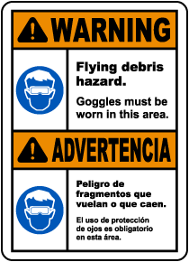 Bilingual Warning Flying Debris Goggles Must Be Worn Sign