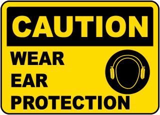 Caution Wear Ear Protection Sign