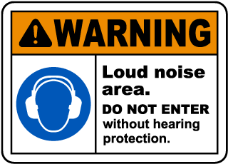 Loud Noise Area Do Not Enter Sign