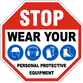 Stop Wear Your Personal Protective Equipment Sign