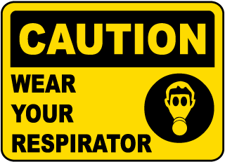 Caution Wear Your Respirator Sign