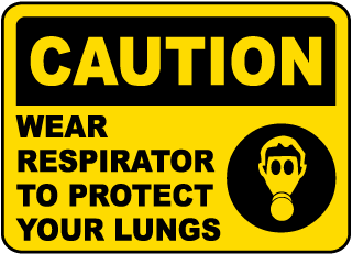 Wear Respirator To Protect Lungs Sign