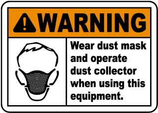 Wear Dust Mask When Using Sign