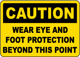 Wear Eye and Foot Protection Sign