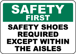 Safety Shoes Required Except Within The Aisles Sign
