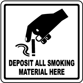 Deposit All Smoking Material Here Sign