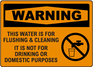 Warning Water Is For Flushing & Cleaning Sign