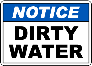 Notice Dirty Water Sign