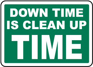 Down Time Is Clean Up Time Label