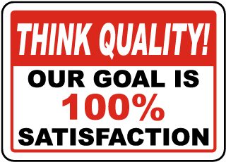 Our Goal Is 100% Satisfaction Sign