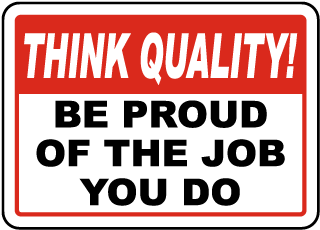 Be Proud of The Job You Do Sign