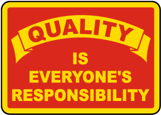 Quality Is Everyone's Responsibility Sign