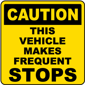 This Vehicle Makes Frequent Stops Label