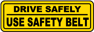 Drive Safely Use Safety Belt Label