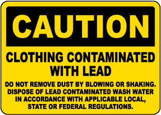 Clothing Contaminated With Lead Do Not Remove By Blowing Or Shaking Sign
