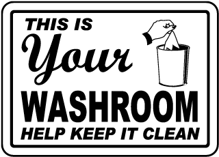 Your Washroom Keep It Clean Sign
