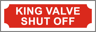 King Valve Shut Off Sign